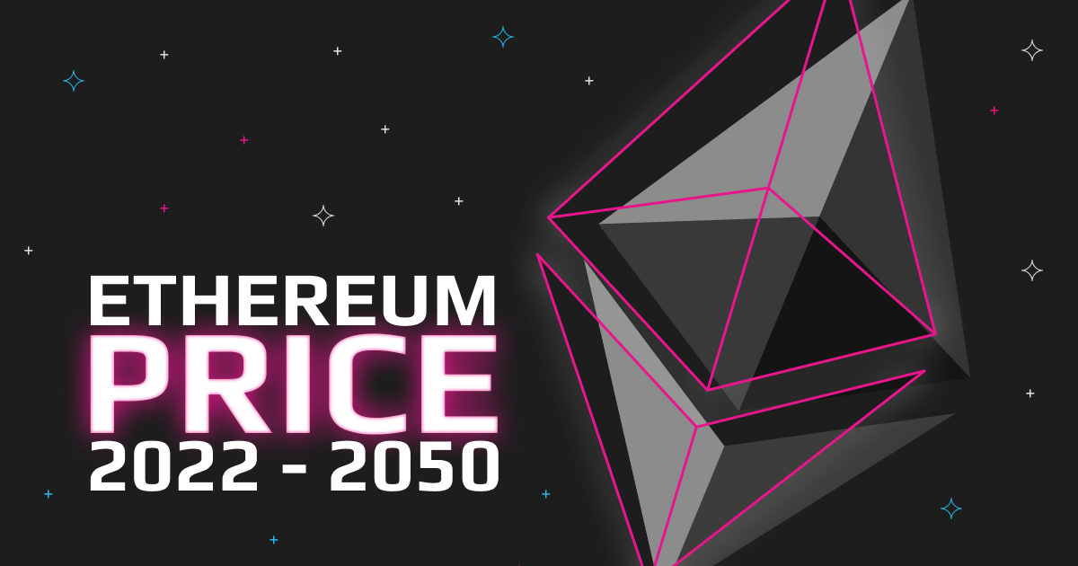 Ethereum Price Prediction 2022: How High Can It Go?