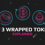 Understanding Wrapped Crypto: Top 3 Wrapped Tokens Explored