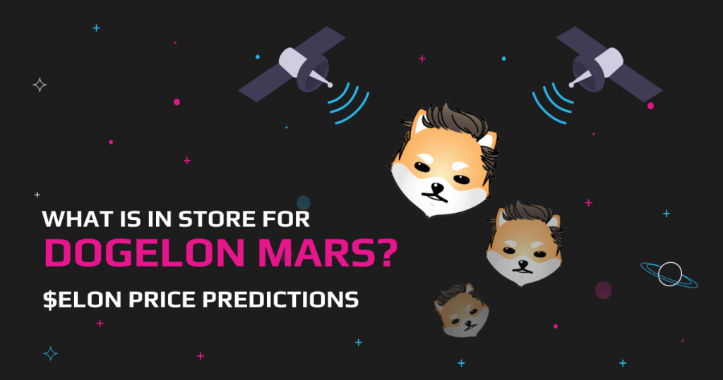 Dogelon Mars Price Prediction : What Is In Store For $ELON?