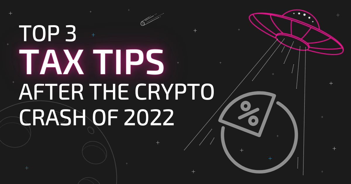 Top 3 Tax Tips After The Crypto Crash of 2022