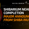 Shibarium Nears Completion: Major Announcement from Shiba Inu
