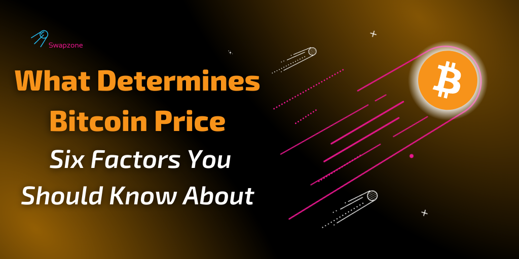 what-determines-bitcoin-price-six-factors-you-should-know-about
