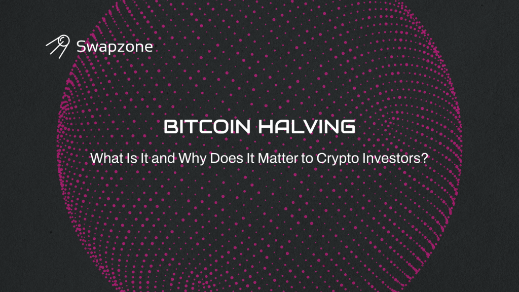 What Is Bitcoin Halving, and Why Does It Matter to Crypto Investors?