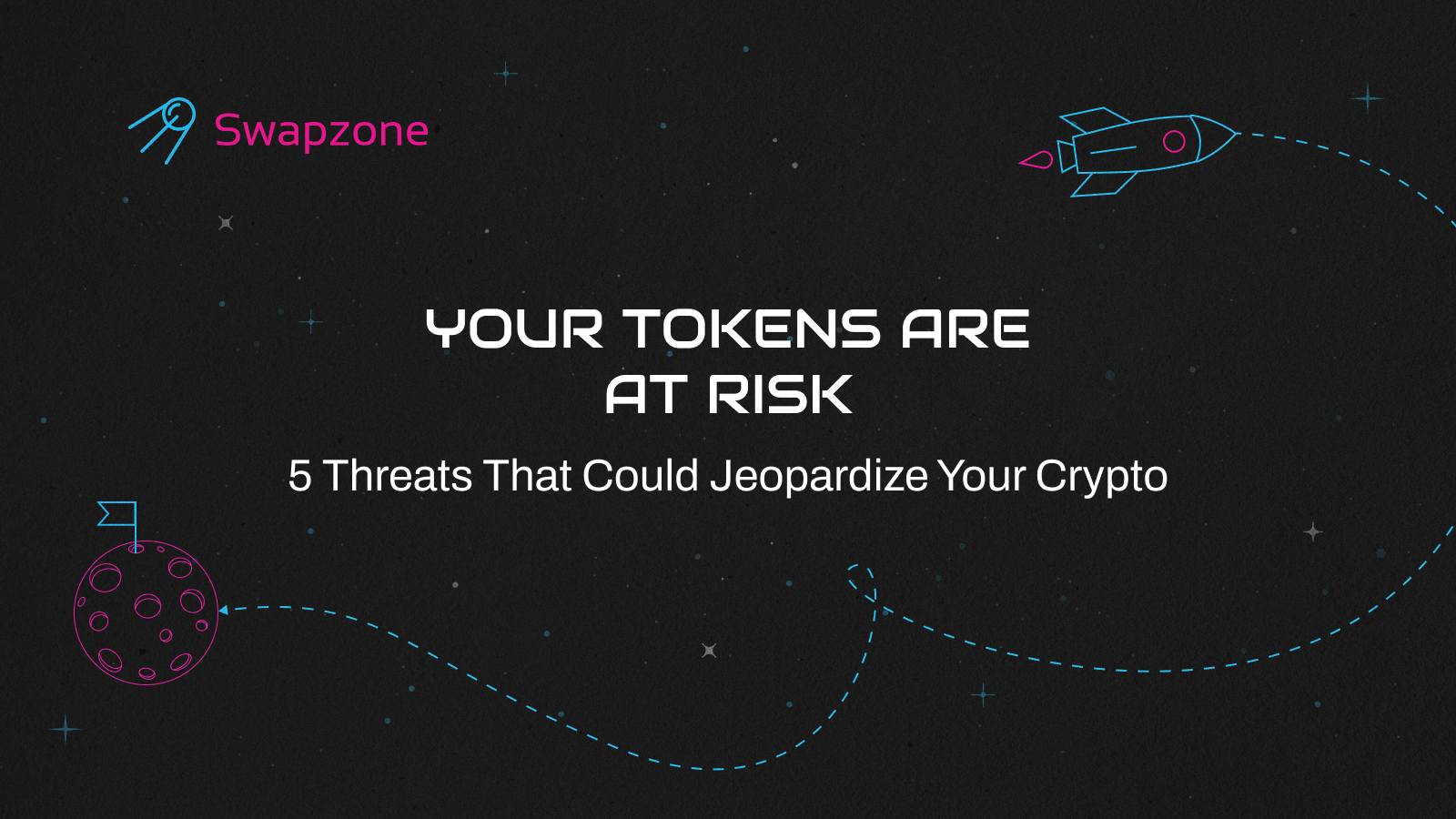 Are Your Tokens at Risk? 5 Threats That Could Jeopardize Your Crypto