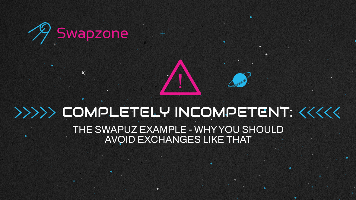 Completely Incompetent: The Swapuz Example – Why You Should Avoid Exchanges Like That