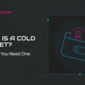 What Is a Cold Wallet? (And Why You Need One)